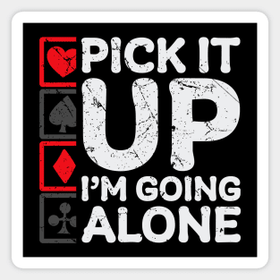 Euchre Pick It Up I'm Going Alone Funny Black Magnet